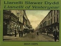 Abbildung von: Llanelli Slawer Dydd / Llanelli of Yesteryear - Gomer Press