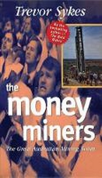 Abbildung von: The Money Miners - Allen & Unwin