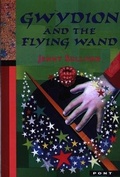 Cover: Gwydion and the Flying Wand - Gomer Press
