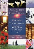 Cover: Creative Ideas for Pastoral Liturgy: Funerals, Thanksgiving and Memorial Services - Canterbury Press Norwich