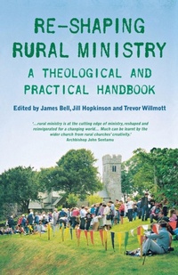 Enlarge image Cover: Re-shaping Rural Ministry - Canterbury Press Norwich