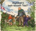 Cover: Wyddost Ti Beth Wnaeth Taid? - Gwasg y Dref Wen