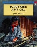 Cover: Welsh History Stories: Susan Rees, A Pit Girl - Gwasg y Dref Wen