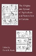 Cover: The Origins And Spread Of Agriculture And Pastoralism In Eurasia - Routledge