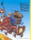 Cover: Tales from the Tricky Truck Track - Era Publications Pty.Ltd