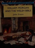 Cover: Welsh History Stories: William Morgan and the Welsh Bible (Llyfr Mawr / Big Book) - Gwasg y Dref Wen