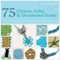 Cover: 75 Chinese, Celtic & Ornamental Knots - St Martin's Press