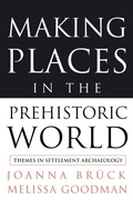 Cover: Making Places in the Prehistoric World - Routledge