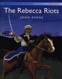 Enlarge image Cover: Welsh History Stories: The Rebecca Riots - Dref Wen