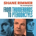 Cover: Shane Rimmer: From Thunderbirds to Pterodactyls - My Autobiography - Big Finish Productions Ltd