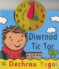 Cover: Cyfres Dechrau yn yr Ysgol: Diwrnod Tic Toc - Dref Wen
