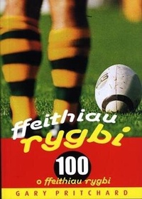 Abbildung von: Ffeithiau Rygbi: 100 o Ffeithiau Rygbi - Dref Wen