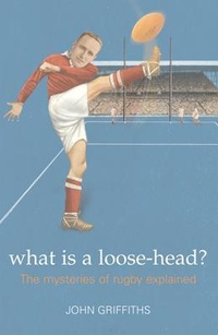 Abbildung von: What Is a Loose-Head? - Robson Books Ltd