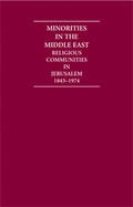 Cover: Minorities in the Middle East: Religious Communities in Jerusalem 1843-1974 4 Volume Hardback Set - Cambridge Archive Editions