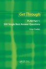 Cover: Get Through PLAB Part 1: 500 Single Best Answer Questions - Royal Society of Medicine Press Ltd
