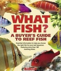 Enlarge image Cover: What Fish? A Buyer's Guide to Reef Fish - Interpet Publishing