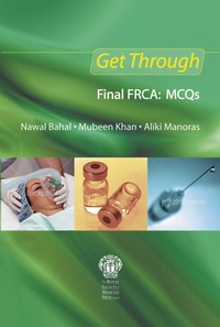 Enlarge image Cover: Get Through Final FRCA: MCQs - Royal Society of Medicine Press Ltd