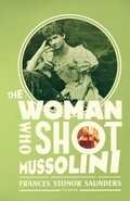 Cover: The Woman Who Shot Mussolini - Picador USA