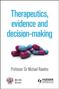 Enlarge image Cover: Therapeutics, Evidence and Decision-Making - Royal Society of Medicine Press Ltd