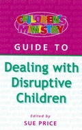 Cover: Children's Ministry Guide to Dealing with Disruptive Children - Kingsway Publications