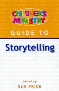 Enlarge image Cover: Children's Ministry Guide to Storytelling - Kingsway Publications