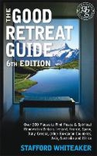 Abbildung von: The Good Retreat Guide - 6th Edition - Hay House UK Ltd