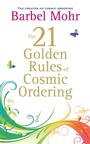 Cover: The 21 Golden Rules for Cosmic Ordering - Hay House UK Ltd