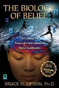 Abbildung von: The Biology of Belief - Hay House UK Ltd