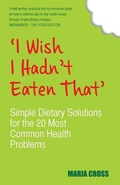 Cover: I Wish I Hadn't Eaten That - Hay House UK Ltd