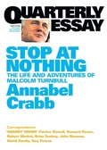 Cover: Stop at Nothing: The Life and Adventures of Malcolm Turnbull: Quarterly Essay 34 - Quarterly Essay