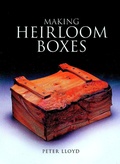 Cover: Making Heirloom Boxes - Guild of Master Craftsman Publications Ltd