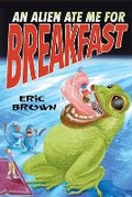 Cover: An Alien Ate Me For Breakfast - Barrington Stoke Ltd