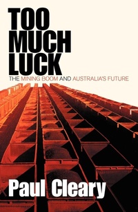 Abbildung von: Too Much Luck: The Mining Boom and Australia's Future - Black Inc.