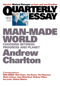 Enlarge image Cover: Man-Made World - Quarterly Essay
