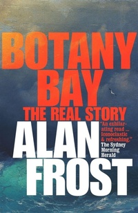 Enlarge image Cover: Botany Bay: The Real Story - Black Inc.