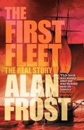 Cover: The First Fleet: The Real Story - Black Inc.