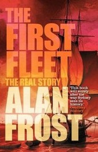 Enlarge image Cover: The First Fleet: The Real Story - Black Inc.