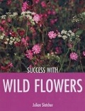 Cover: Success with Wild Flowers - Guild of Master Craftsman Publications Ltd