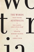 Cover: The Words That Made Australia: How A Nation Came To Know Itself,The - Black Inc.