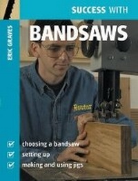 Enlarge image Cover: Bandsaws - Guild of Master Craftsman Publications Ltd