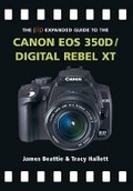 Cover: The Expanded Guide to the Canon EOS 350D/Digital Rebel XT - Photographers' Institute Press