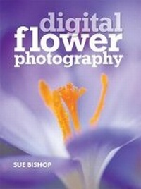 Abbildung von: Digital Flower Photography - Photographers' Institute Press