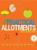 Cover: Practical Allotments - Guild of Master Craftsman Publications Ltd