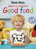Cover: Good Food for Babies and Toddlers - Bauer Media Books