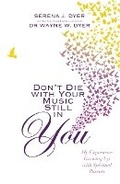 Cover: Don't Die With Your Music Still in You - Hay House UK Ltd