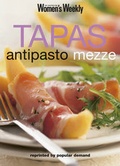 Cover: Tapas Antipasto Mezze: Tapas, Antipasto, Mezze - Bauer Media Books