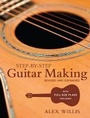 Cover: Step-by-step Guitar Making - Guild of Master Craftsman Publications Ltd