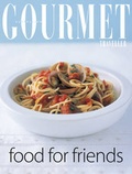 Cover: Gourmet Food for Friends - Bauer Media Books