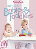 Cover: Fresh Food for Babies and Toddlers - Bauer Media Books
