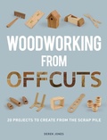 Cover: Woodworking from Offcuts - Guild of Master Craftsman Publications Ltd